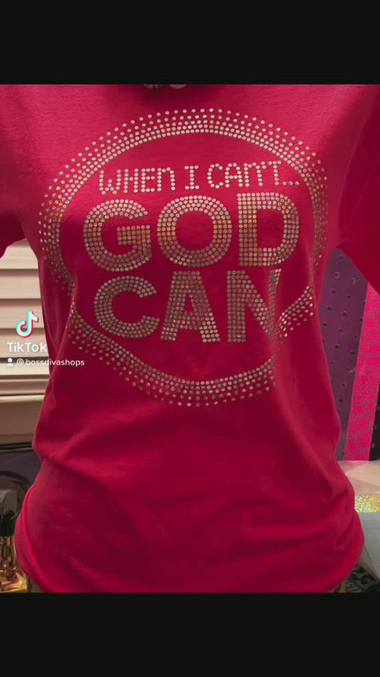 When i Can't God Can